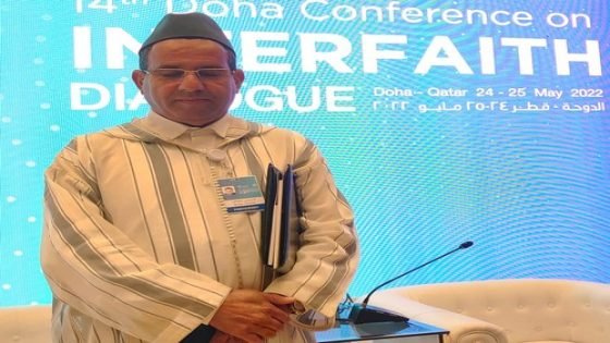 إبن تاونات الدكتور إدريس اجويلال يشارك في مؤتمر دولي لحوار الحضارات بدولة قطر